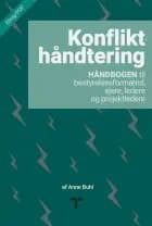 Konflikthåndtering - Håndbogen til bestyrelsesformænd, ejere, ledere og projektledere