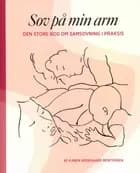 Sov på min arm - Den store bog om samsovning i praksis