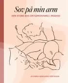 Sov på min arm - Den store bog om samsovning i praksis