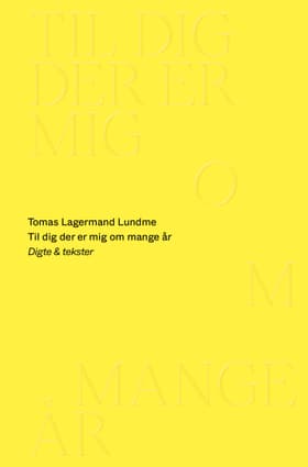 Til dig der er mig om mange år af Tomas Lagermand Lundme