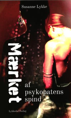 Mærket - af psykopatens spind af Susanne Lykke