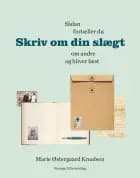 Skriv om din slægt af Marie Østergaard Knudsen