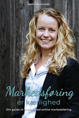 Markedsføring er kærlighed af Anita Dalsgaard