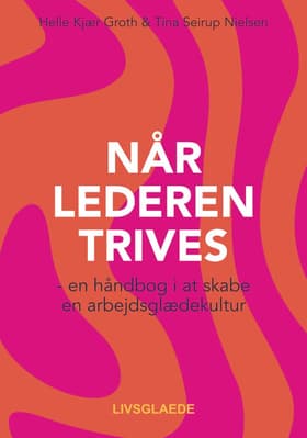 NÅR LEDEREN TRIVES af Helle Kjær Groth