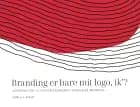 Branding er bare mit logo, ik´?
