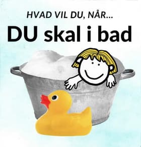 Hvad vil du, når... DU skal i bad af Sarah Kirstein