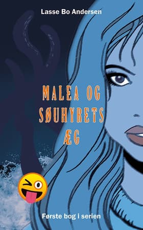 Malea og søuhyrets æg af Lasse Bo Andersen