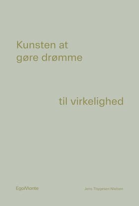Kunsten at gøre drømme til virkelighed af Jens Thygesen Nielsen