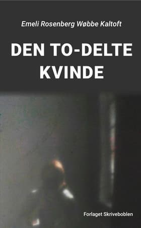 DEN TO-DELTE KVINDE af Emeli Rosenberg Wøbbe Kaltoft