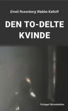 DEN TO-DELTE KVINDE