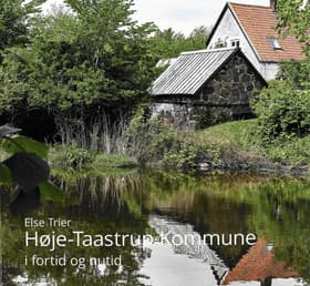 Høje-Taastrup Kommune i fortid og nutid af Else Trier