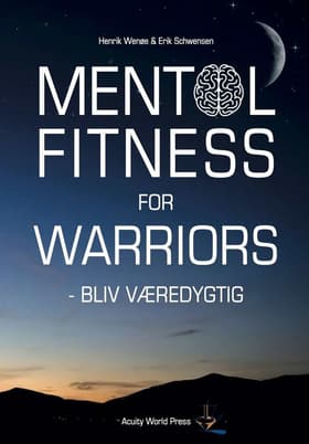 Mental fitness for warriors af Henrik Wenøe