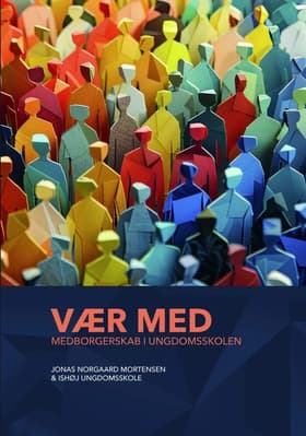 Vær med. Medborgerskab i ungdomsskolen af Jonas Norgaard Mortensen