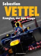Sebastian Vettel - knægten, der blev konge