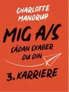 MIG A/S - sådan skaber du din 3. karriere