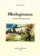 Økologismen - en kulturødelæggende kraft