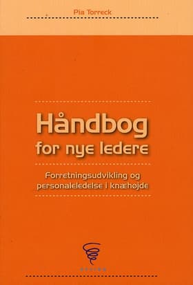 Håndbog for nye ledere af Pia Torreck