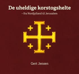 De uheldige korstogshelte af Gert Jensen