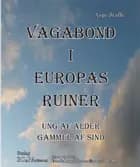 Vagabond i Europas ruiner