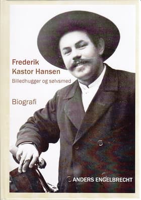 Frederik Kastor Hansen af Anders Engelbrecht