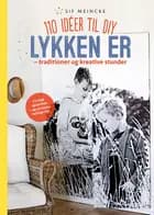 Lykken er - traditioner og kreative stunder