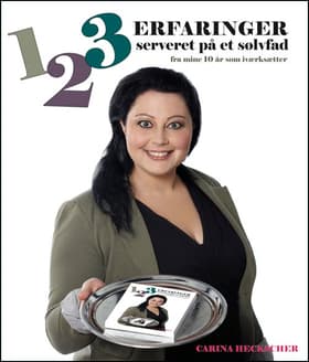 123 erfaringer serveret på et sølvfad af Carina Heckscher