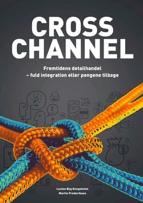 Cross channel - fremtidens detailhandel af Louise Byg Kongsholm