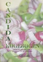 Candida-kogebogen - spis dig rask uden sukker og hvedemel