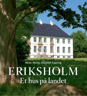 Eriksholm af Mette Maria Ahlefeldt-Laurvig