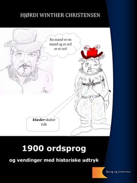 1900 ordsprog og vendinger - historiske udtryk af Hjørdi Winther Christensen