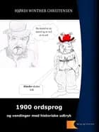 1900 ordsprog og vendinger - historiske udtryk
