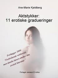 Aktstykker: 11 erotiske gradueringer af Ane-Marie Kjeldberg