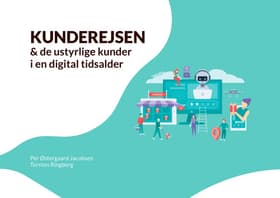 Kunderejsen og de ustyrlige kunder i en digital tidsalder af Per Jacobsen