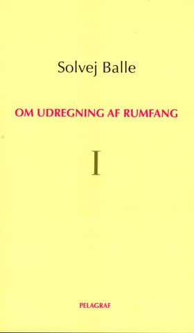 Om udregning af rumfang I af Solvej Balle