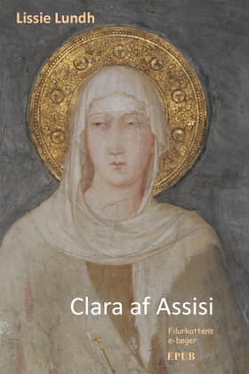 Clara af Assisi af Lissie Lundh