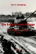 Da krigen kom tilbage – 100 dage foran Berlin 1945