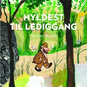 Hyldest til lediggang af Bertrand Russel