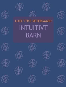 Intuitivt barn af Luise Thye-Østergaard