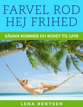 Farvel rod - hej frihed af Lena Bentsen