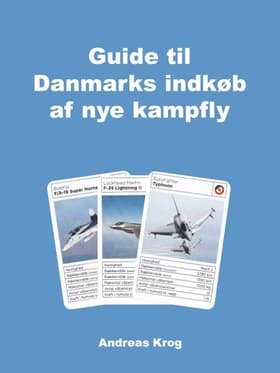 Guide til Danmarks indkøb af nye kampfly af Andreas Krog