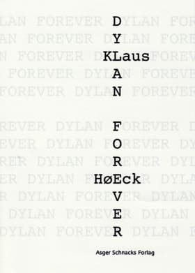 Dylan forever af Klaus Høeck