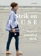 Strik en pause: Din guide til mindful strik