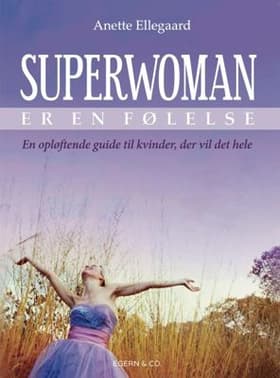 Superwoman er en følelse af Anette Ellegaard