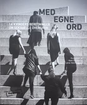 Med egne ord - 14 kvinders beretninger om seksuelle overgreb af Karen Marie Edelfeldt