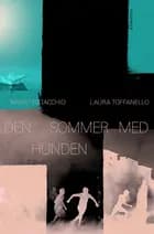 Den sommer med hunden af Mario Pistacchio og Laura Toffanello","Mario Pistacchio","Laura Toffanello