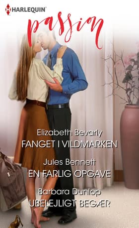 Fanget i vildmarken/En farlig opgave/Ubelejligt begær af Jules Bennett