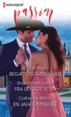 Begær og kærlighed/Fra skygge til lys/En jaget prinsesse