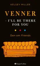 Venner - I'll be there for you
