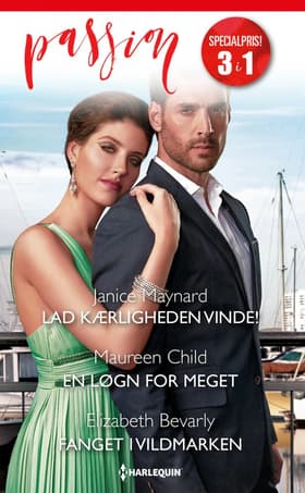 Lad kærligheden vinde! / En løgn for meget / Fanget i vildmarken af Janice Maynard