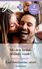 Må den bedste kvinde vinde! / Lad følelserne styre
